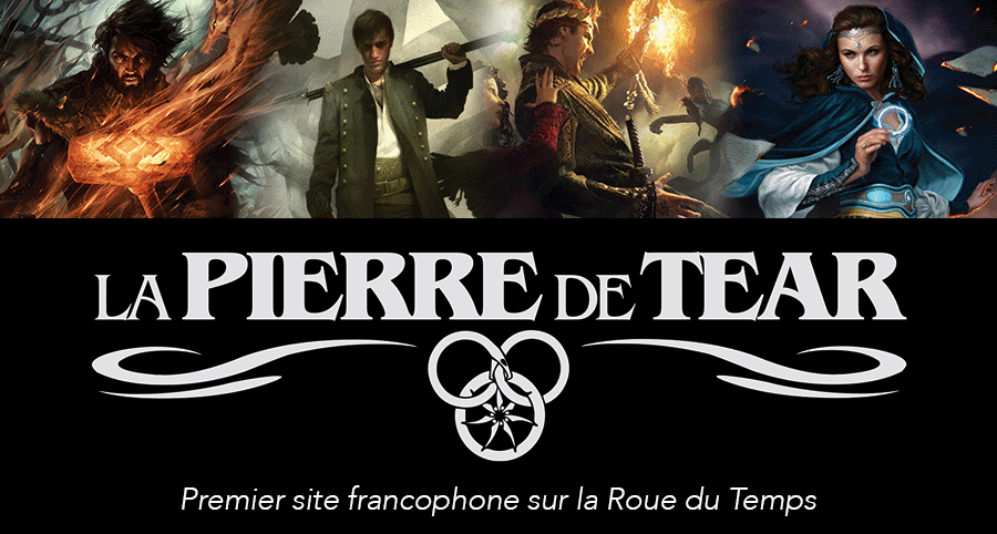 La Roue Du Temps Episode 9 Archives des Rétrospective Roue du Temps - La Pierre de Tear